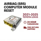 2021 - 2025 Toyota Lexus Srs Module Reset Service. Fixed Price $69.99.